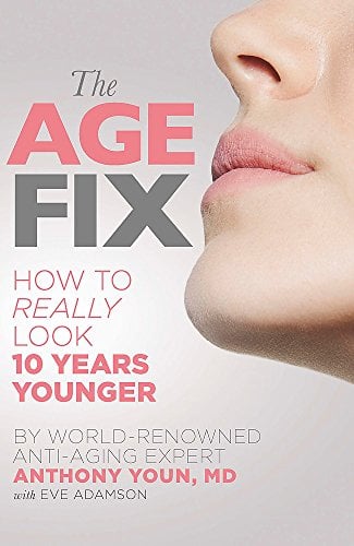 The Age Fix: How to Really Look 10 Years Younger