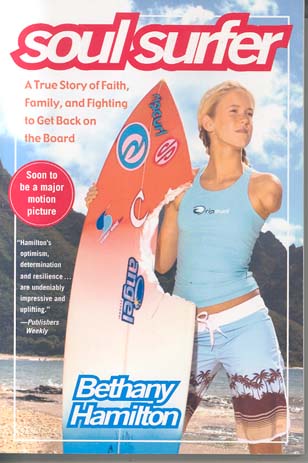 Soul Surfer: A True Story of Faith, Family, and Fighting to Get Back on the Board