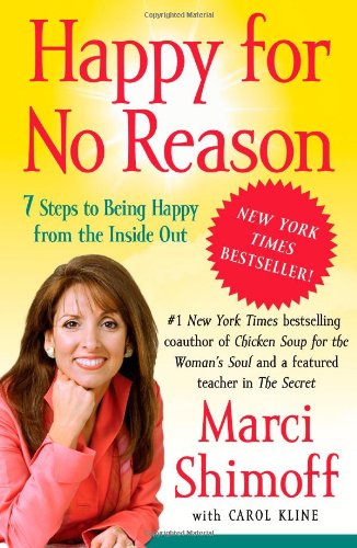 Happy for No Reason: 7 Steps to Being Happy from the Inside Out