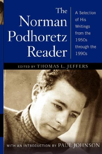 The Norman Podhoretz Reader: A Selection of His Writings from the 1950s through the 1990s