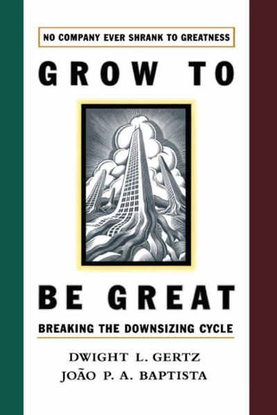 Grow to be Great: Breaking the Downsizing Cycle