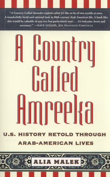 A Country Called Amreeka: U.S. History Retold Through Arab-American Lives