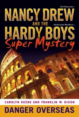 Danger Overseas (Nancy Drew And The Hardy Boys Super Mystery)