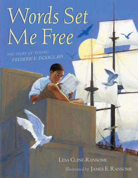 Words Set Me Free: The Sotry of Young Frederick Douglass