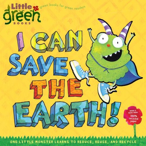 I Can Save The Earth! (Little Green Books)