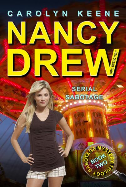 Serial Sabotage (Nancy Drew Girl Detective, Sabotage Mystery, Bk 2)