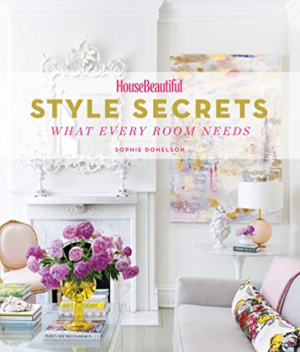 Style Secrets: What Every Room Needs (HouseBeautiful)