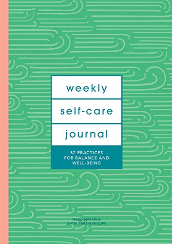 Weekly Self-Care Journal: 52 Practices for Balance and Well-Being