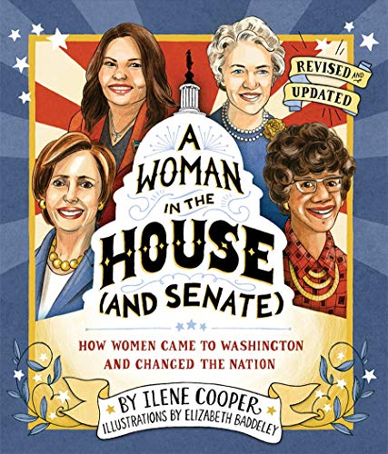 A Woman in the House (and Senate): How Women Came to Washington and Changed the Nation (Revised and Updated)