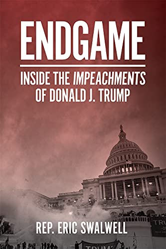 Endgame: Inside the Impeachment of Donald J. Trump