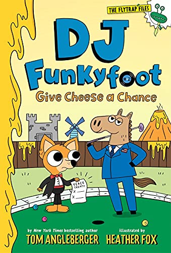 Give Cheese a Chance (DJ Funkyfoot, Bk. 2)