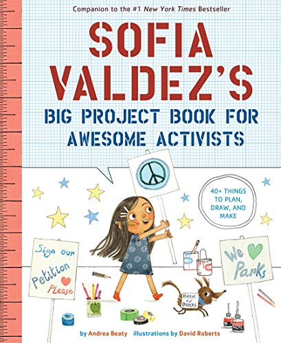 Sofia Valdez's Big Project Book for Awesome Activists (The Questioneers)