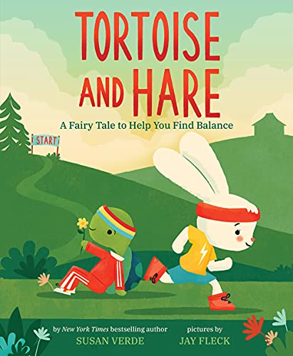 Tortoise and Hare: A Fairy Tale to Help You Find Balance (Feel-Good Fairy Tales)