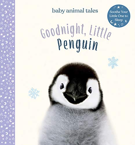 Goodnight, Little Penguin (Baby Animal Tales)