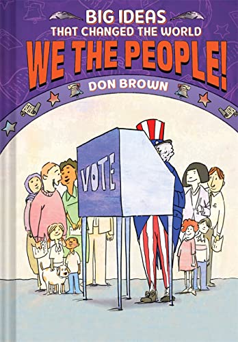 We the People! (Big Ideas that Changed the World, Bk. 4)