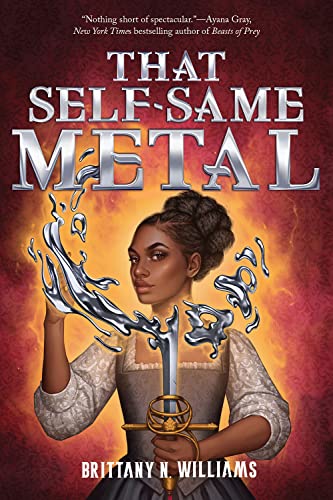 That Self-Same Metal (The Forge & Fracture Saga, Bk. 1)