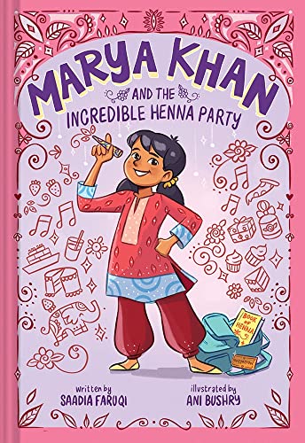 Marya Khan and the Incredible Henna Party (Marya Khan, Bk. 1)
