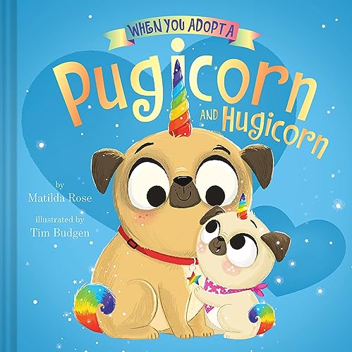 When You Adopt a Pugicorn and Hugicorn (When You Adopt)