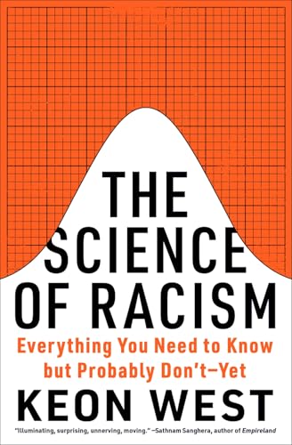 The Science of Racism: Everything You Need to Know but Probably Don’t—Yet