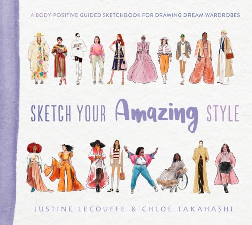 Sketch Your Amazing Style: A Body-Positive Guided Sketchbook for Drawing Dream Wardrobes