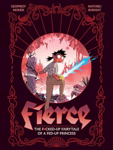 Fierce: The F*cked-Up Fairy Tale of a Fed-Up Princess