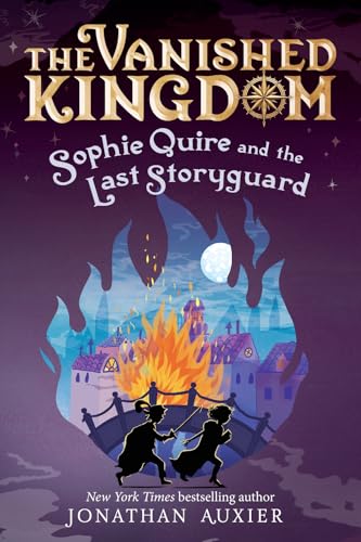 Sophie Quire and the Last Storyguard (The Vanished Kingdom, Bk. 2)