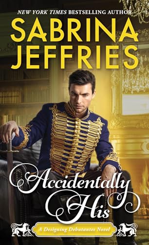 Accidentally His (Designing Debutantes, Bk. 3)