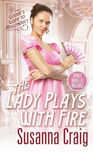 The Lady Plays With Fire (Goode's Guide to Misconduct, Bk. 2)