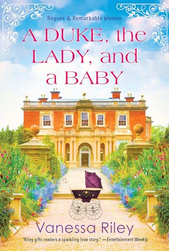 A Duke, the Lady, and a Baby (Rogues and Remarkable Women, Bk. 1)
