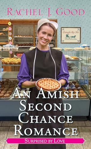 An Amish Second Chance Romance (Surprised by Love, Bk. 8)