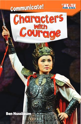 Communicate! Characters With Courage (Time For Kids)