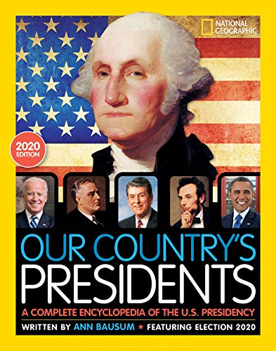 Our Country's Presidents: A Complete Encyclopedia of the U.S. Presidency (2020 Edition)