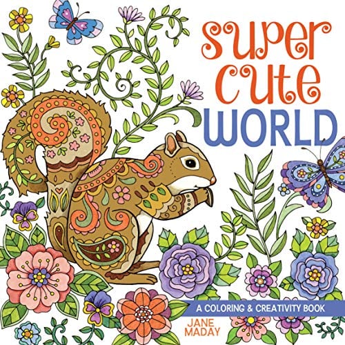 A Coloring and Creativity Book (Super Cute World)