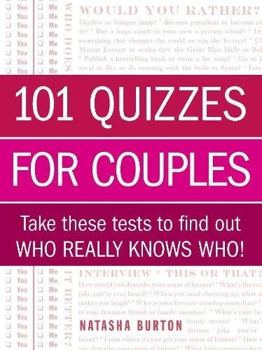 101 Quizzes for Couples: Take These Tests To Find Out Who Really Knows Who!