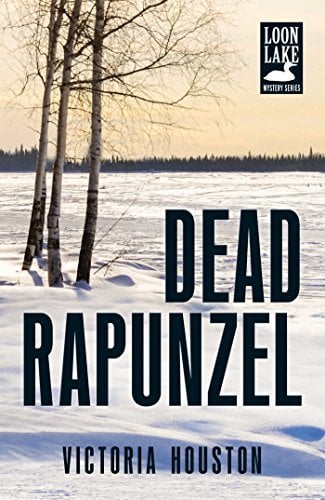 Dead Rapunzel (A Loon Lake Mystery)