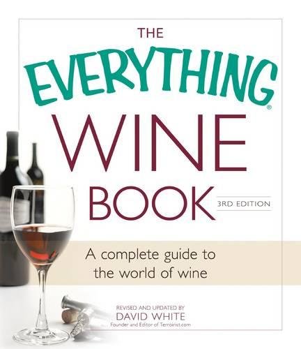 Wine Book: A Complete Guide to the World of Wine (The Everything, 3rd Edition)