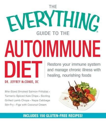 The Autoimmune Diet (The Everything Guide to)