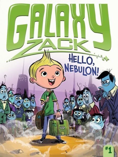 Hello, Nebulon! (Galaxy Zack, Bk. 1)