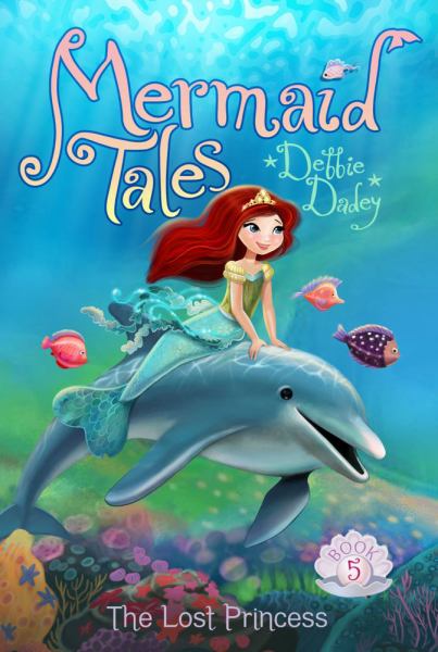 The Lost Princess (Mermaid Tales, Bk. 5)