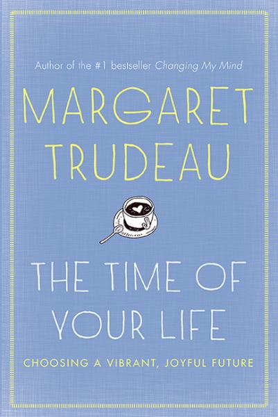 The Time Of Your Life: Choosing A Vibrant, Joyful Future