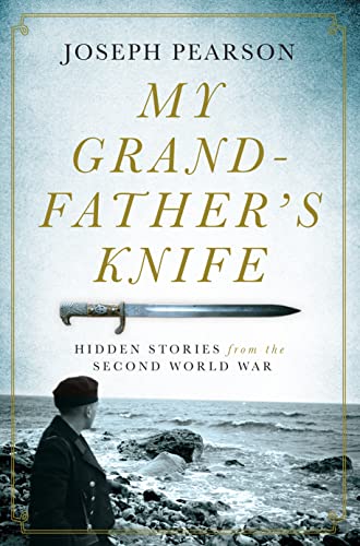 My Grandfather's Knife: Hidden Stories From the Second World War
