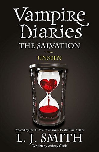 The Salvation: Unseen, Bk. 1 (Vampire Diaries, Bk. 11)