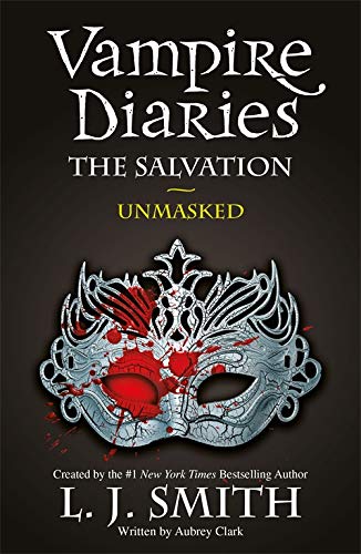 Unmasked (Vampire Diaries: The Salvation, Bk. 13)