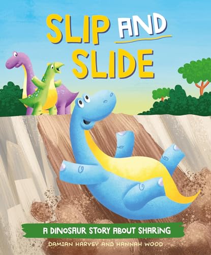 Slip and Slide: A Dinosaur Story About Sharing (A Dinosaur Story)