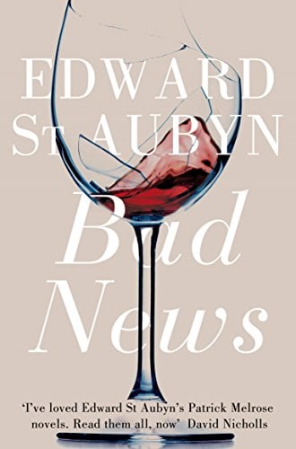 Bad News (Patrick Melrose, Bk. 2)