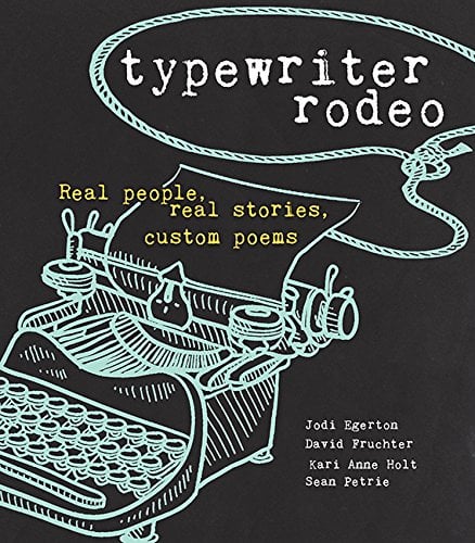 Typewriter Rodeo: Real People, Real Stories, Custom Poems