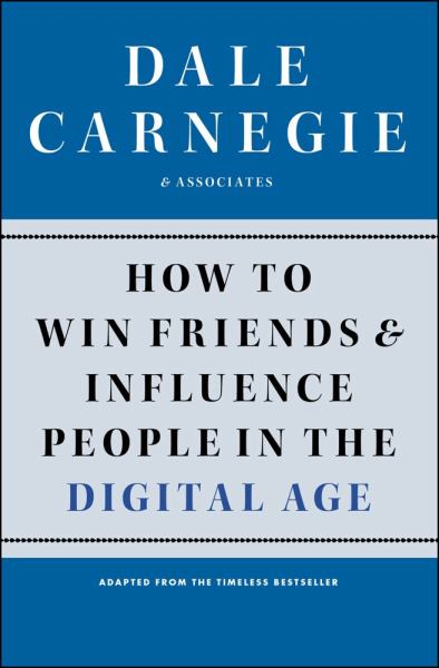 How to Win Friends & Influence People in the Digital Age