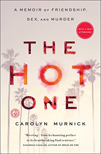 The Hot One: A Memoir of Friendship, Sex, and Murder