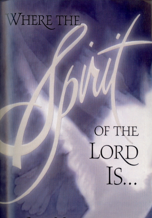 Where the Spirit of the Lord Is...