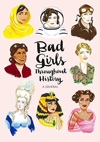 Bad Girls Throughout History: A Journal